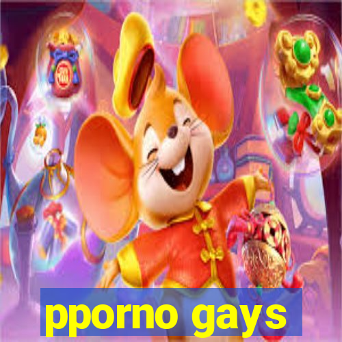 pporno gays